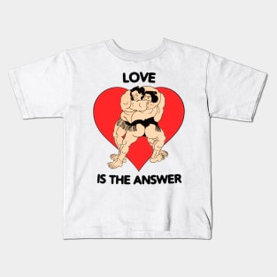 LOVE IS THE ANSWER Kids T-Shirt